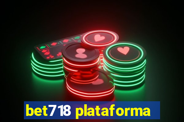 bet718 plataforma